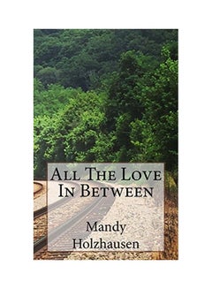 All The Love In Between paperback english - 20 Mar 2018 