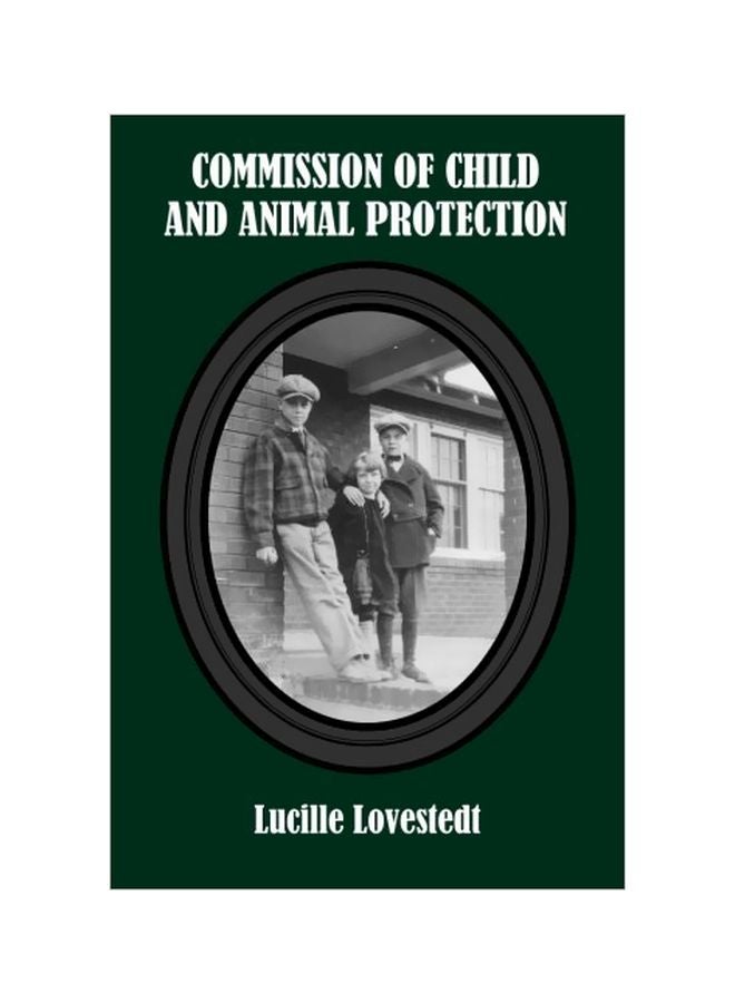 Commission Of Child And Animal Protection Paperback English by Lucille Lovestedt - 30 Mar 2013