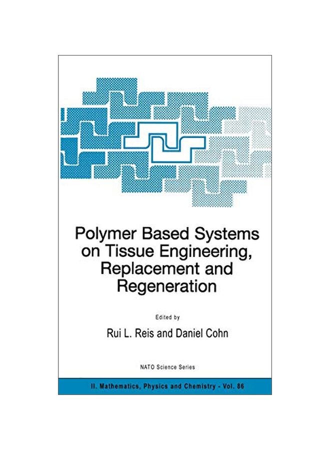 Polymer Based Systems On Tissue Engineering, Replacement And Regeneration hardcover english - 01 Mar 2003 