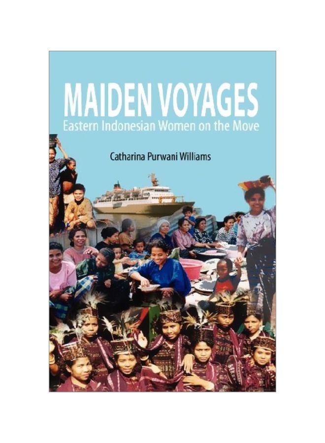 Maiden Voyages: Eastern Indonesian Women On The Move hardcover english - 15 July 2007 