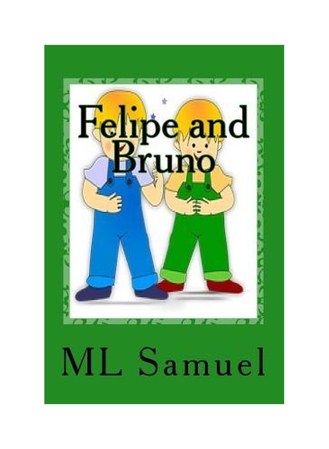 Felipe And Bruno: A Tale Of Two Brothers Paperback English by Maxine Samuel - 12 October 2016 