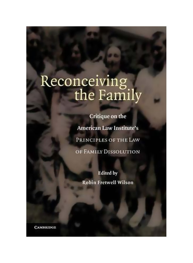 Reconceiving The Family: Critique On The American Law Institute's Principles Of The Law Of Family Dissolution hardcover english - 18-Jul-16 