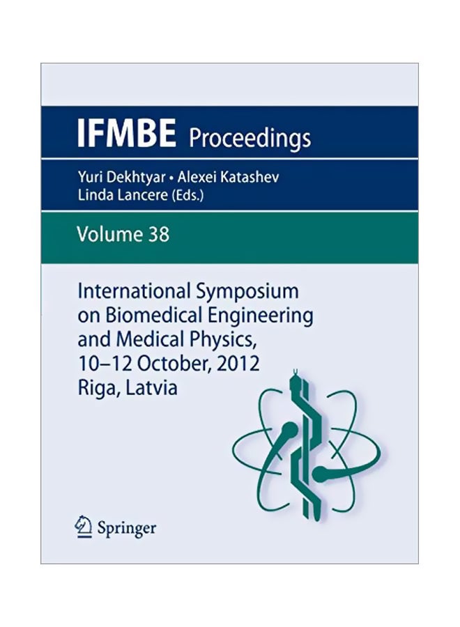 International Symposium On Biomedical Engineering And Medical Physics, 10-12 October, 2012, Riga, Latvia - Volume 38 paperback english - 29-Sep-12 