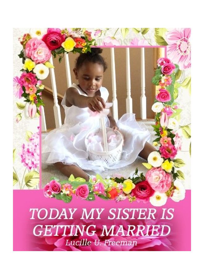 Today My Sister Is Getting Married Paperback English by Lucille U. Freeman - 27 Jun 2016 