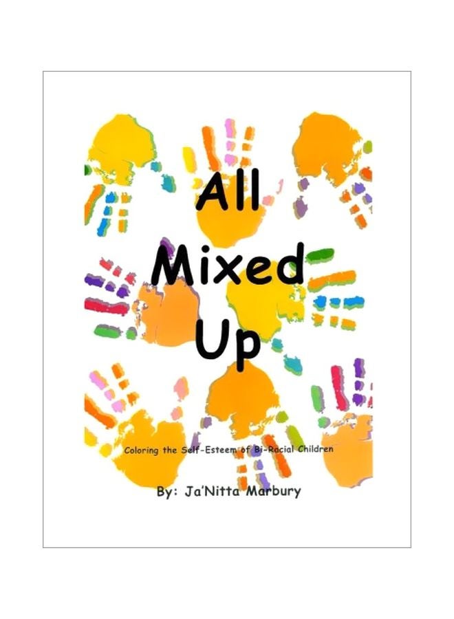 All Mixed Up: Coloring The Self-Esteem Of Bi-Racial Children paperback english - 15-Mar-15 