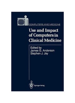 Use And Impact Of Computers In Clinical Medicine paperback english - 21-Oct-11 