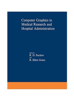 Computer Graphics In Medical Research And Hospital Administration paperback english - 02-07-2012 