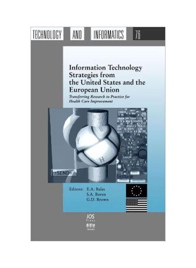 Information Technology Strategies From The United States And The European Union: Transferring Research To Practice For Health Care Improvement hardcover english - 01 May 2000 