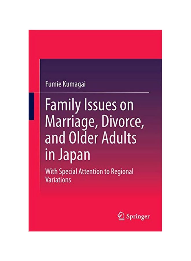 Family Issues on Marriage, Divorce, and Older Adults in Japan: With Special Attention to Regional Variations hardcover english - 14-Dec-14 