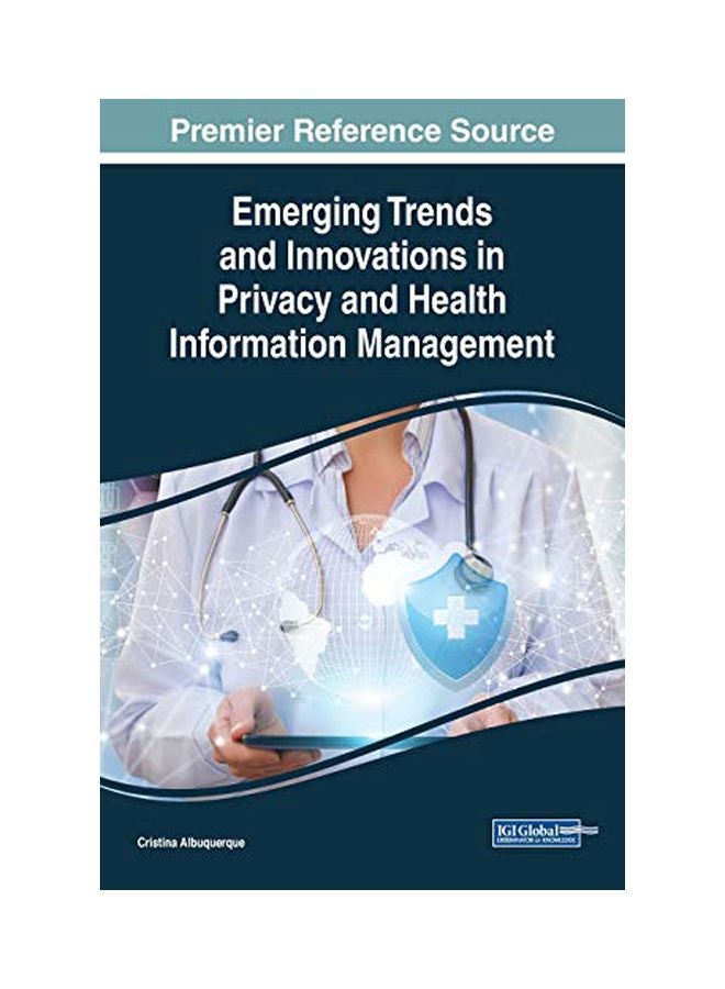 Emerging Trends And Innovations In Privacy And Health Information Management hardcover english - 30 May 2019 