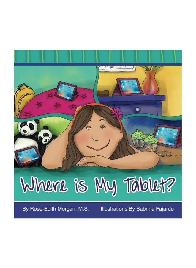Where Is My Tablet? paperback english - 28 Jul 2017 