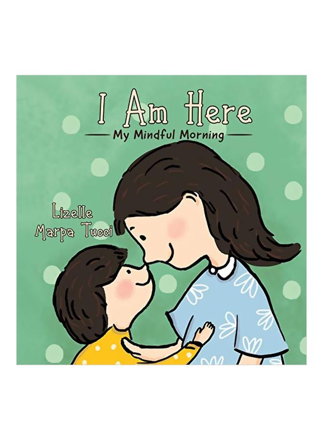 I Am Here: My Mindful Morning paperback english - 18 November 2019