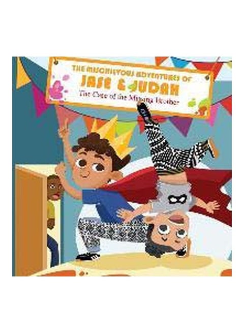 The Mischievous Adventures Of Jase And Judah: The Case Of The Missing Brother paperback english - 28 Dec 2016