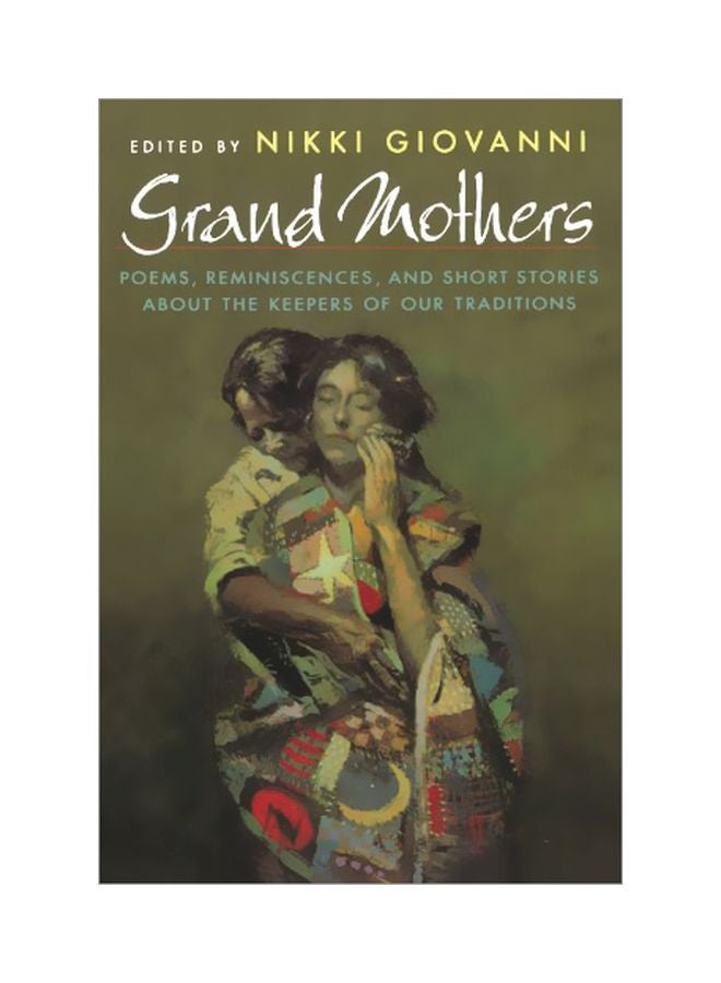Grand Mothers: Poems, Reminiscences, And Short Stories About The Keepers Of Our Traditions paperback english - 15 September 1996 