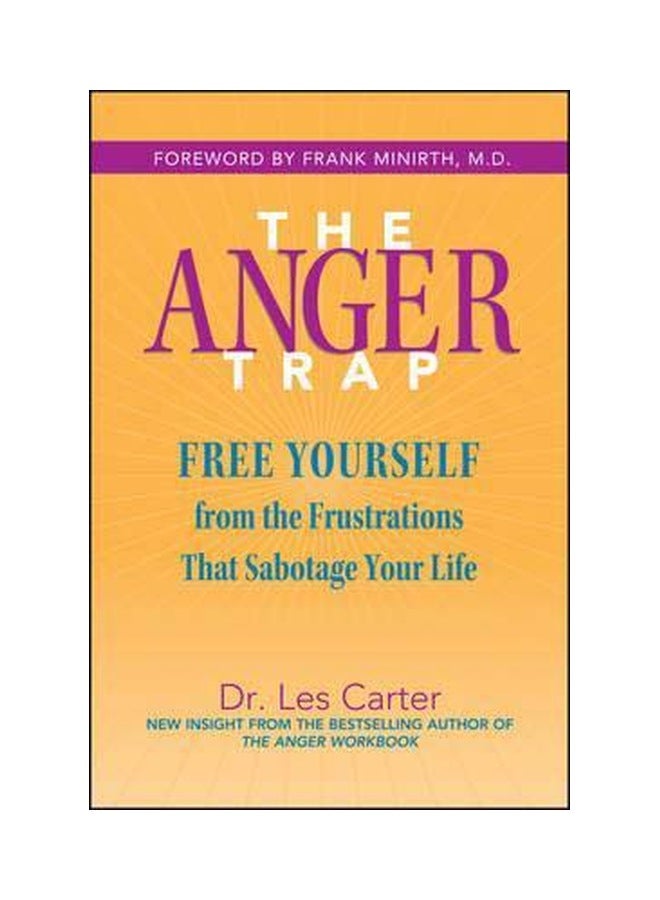 The Anger Trap: Free Yourself From The Frustrations That Sabotage Your Life Paperback English by Les Carter - 38232 