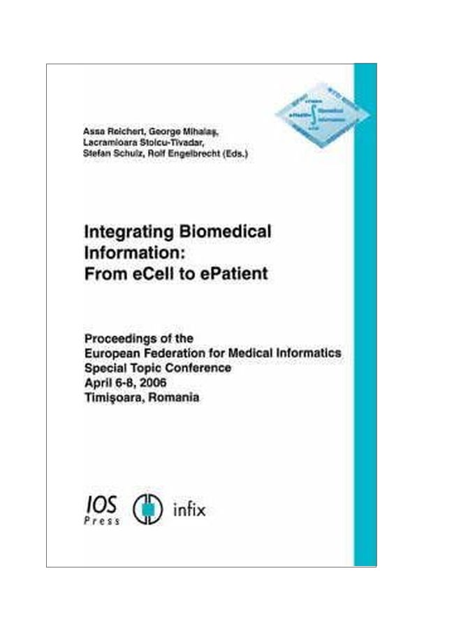 Integrating Biomedical Information : From eCell to ePatient paperback english - 01 June 2006 