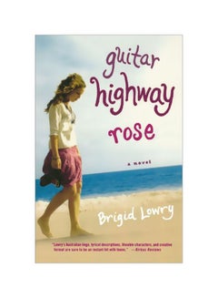 Guitar Highway Rose: A Novel Paperback English by Brigid Lowry - 24 January 2006