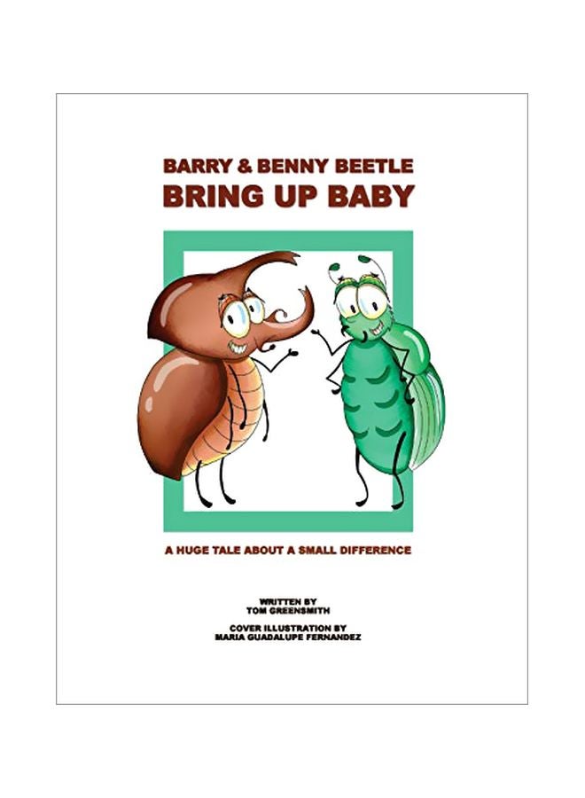 Barry And Benny Beetle Bring Up Baby: A Huge Tale About A Small Difference paperback english - 15 August 2018 