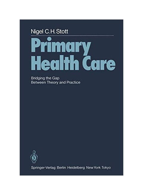 Primary Health Care: Bridging The Gap Between Theory And Practice paperback english - 01 November 1983