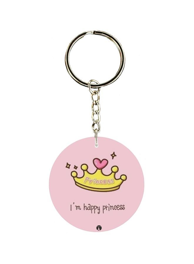 BP I'm Happy Princess Quote Printed Keychain