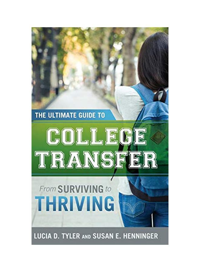 The Ultimate Guide To College Transfer : From Surviving To Thriving hardcover english - 01-Jun-17