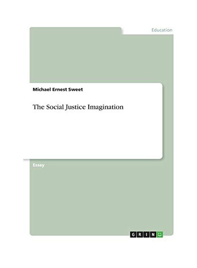 The Social Justice Imagination Paperback English by Michael Ernest Sweet - 11-Nov-11