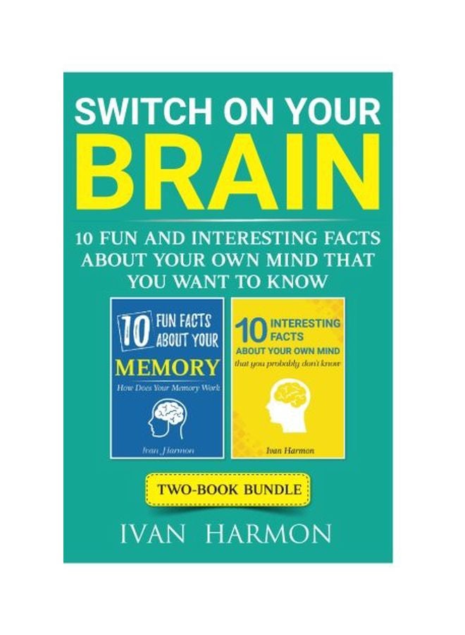 Switch On Your Brain: 10 Fun And Interesting Facts About Your Own Mind That You Want To Know paperback english - 18-Aug-17 