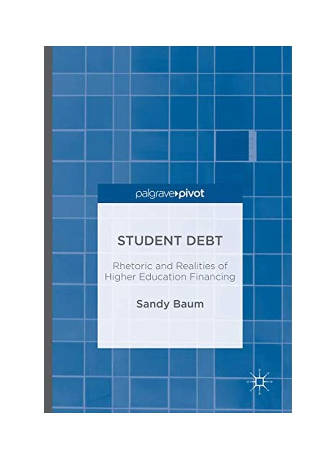 Student Debt: Rhetoric And Realities Of Higher Education Financing hardcover english - 20-Jul-16
