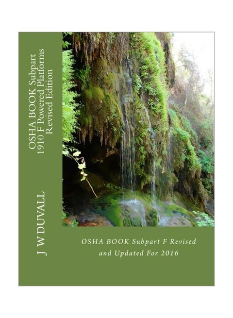 Osha Book Subpart 1910 F Powered Platforms Revised Edition: Osha Book Subpart F Revised And Updated For 2016 paperback english - 22 Jun 2016