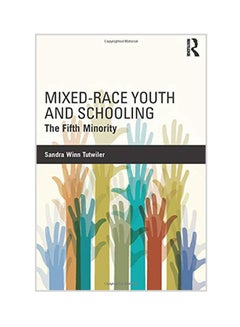 Mixed-Race Youth And Schooling: The Fifth Minority paperback english - 25 Feb 2016 