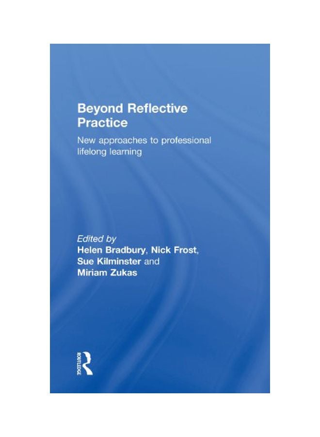 Beyond Reflective Practice: New Approaches To Professional Lifelong Learning Hardcover English - 01-Dec-09 
