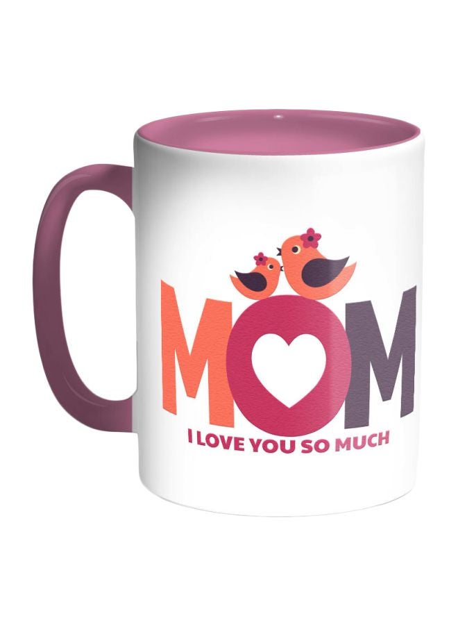 ديكالاك قدح قهوة بطباعة Mom I Love You So Much زهري/برتقالي/أبيض 325ملليلتر