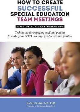 How To Create Successful Special Education Team Meetings: A Guide For Case Managers paperback english 