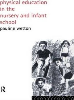 Physical Education In Nursery And Infant Schools Paperback English by Pauline Wetton 