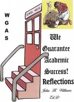 We Guarantee Academic Success!: Reflections Paperback English by John H.  Williams 