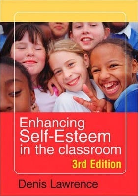 Enhancing Self-Esteem In The Classroom Paperback English by Denis Lawrence 
