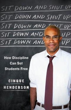 Sit Down and Shut Up: How Discipline Can Set Students Free hardcover english 