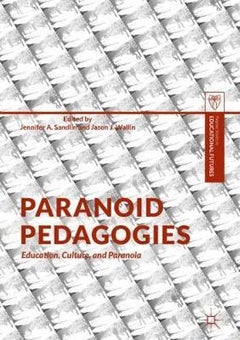 Paranoid Pedagogies: Education, Culture, And Paranoia hardcover english 