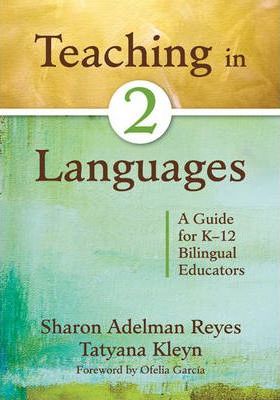 Teaching In 2 Languages: A Guide For K-12 Bilingual Educators paperback english