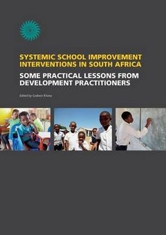 Systemic School Improvement Interventions In South Africa. Some Practical Lessons From Development Practioners paperback english 
