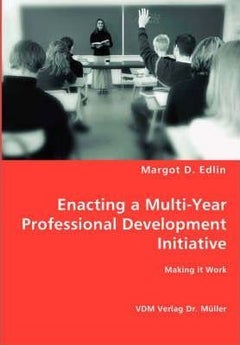 Enacting A Multi-Year Professional Development Initiative paperback english 