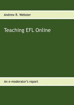 Teaching EFL Online: An E-Moderator's Report paperback english 