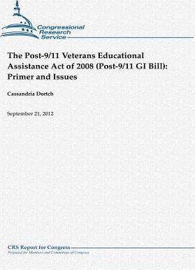 The Post-9/11 Veterans Educational Assistance Act of 2008 (Post-9/11 GI Bill): Primer and Issues paperback english 