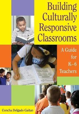 null - Building Culturally Responsive Classrooms: A Guide For K-6 Teachers Paperback English by Concha Delgado Gaitan - Image 1