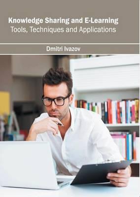 Knowledge Sharing and E-Learning: Tools, Techniques and Applications hardcover english
