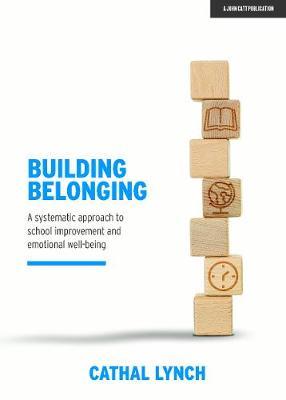 Building Belonging: A Systematic Approach To School Improvement And Emotional Well-Being paperback english