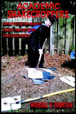 null - Academic Sharecroppers: Exploitation of Adjunct Faculty and the Higher Education System paperback english - Image 1