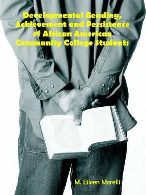Developmental Reading, Achievement And Persistence Of African American Community College Students paperback english 