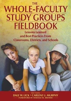 The Whole-Faculty Study Groups Fieldbook: Lessons Learned and Best Practices from Classrooms, Districts, and Schools paperback english 