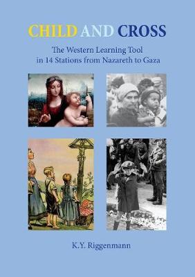 Child and Cross: The Western Learning Tool in 14 Stations from Nazareth to Gaza paperback english